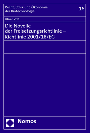 Die Novelle der Freisetzungsrichtlinie – Richtlinie 2001/18/EG von Voss,  Ulrike
