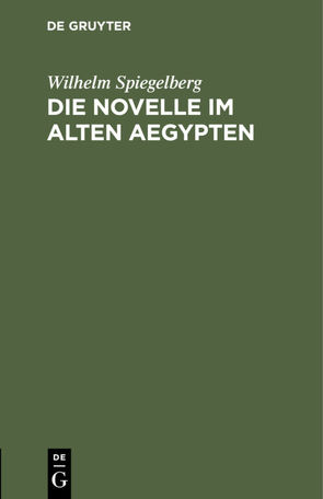 Die Novelle im alten Aegypten von Spiegelberg,  Wilhelm