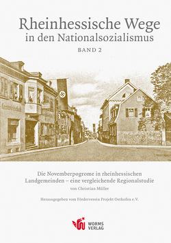 Die Novemberpogrome in den rheinhessischen Landgemeinden – eine vergleichende Regionalstudie von Müller,  Christian