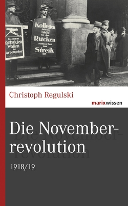 Die Novemberrevolution von Regulski,  Christoph