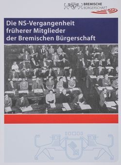 Die NS-Vergangenheit früherer Mitglieder der Bremischen Bürgerschaft von Sommer,  Karl Ludwig, Staatsarchiv Bremen