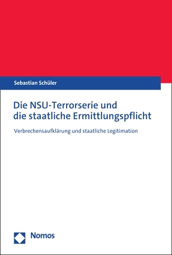 Die NSU-Terrorserie und die staatliche Ermittlungspflicht von Schüler,  Sebastian