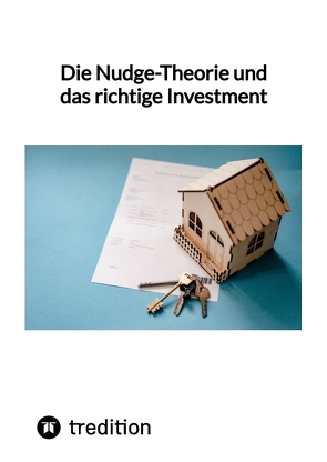 Die Nudge-Theorie und das richtige Investment von Moritz