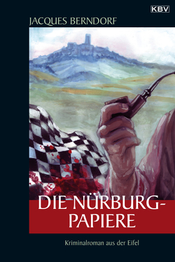 Die Nürburg-Papiere von Berndorf,  Jacques