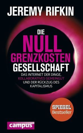 Die Null-Grenzkosten-Gesellschaft von Rifkin,  Jeremy, Schmid,  Bernhard