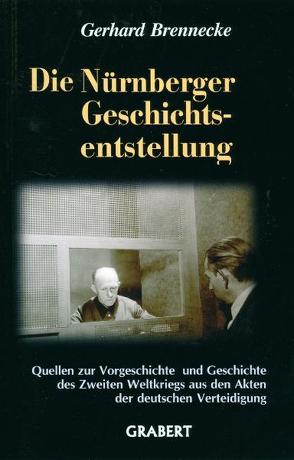 Die Nürnberger Geschichtsentstellung von Brennecke,  Gerhard