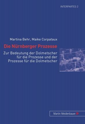 Die Nürnberger Prozesse von Behr,  Martina, Corpataux,  Maike