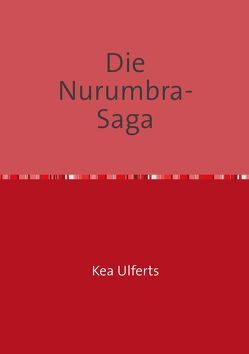 Die Nurumbra- Saga von Ulferts,  Kea