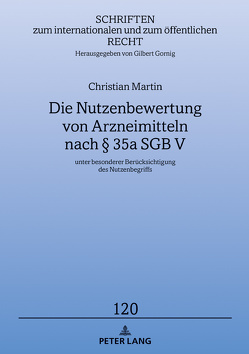 Die Nutzenbewertung von Arzneimitteln nach § 35a SGB V von Martin,  Christian