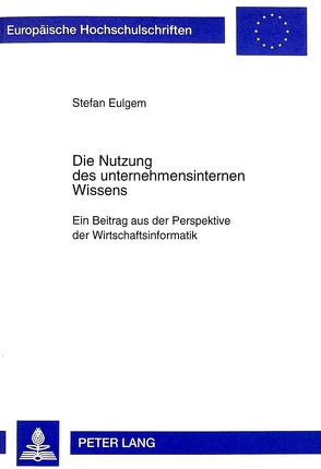 Die Nutzung des unternehmensinternen Wissens von Eulgem,  Stefan