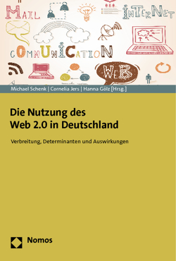 Die Nutzung des Web 2.0 in Deutschland von Gölz,  Hanna, Jers,  Cornelia, Schenk,  Michael