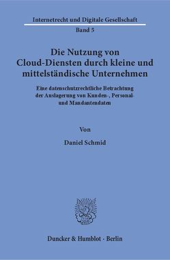 Die Nutzung von Cloud-Diensten durch kleine und mittelständische Unternehmen. von Schmid,  Daniel