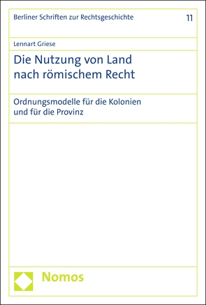 Die Nutzung von Land nach römischem Recht von Griese,  Lennart