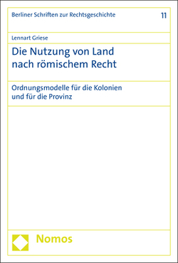 Die Nutzung von Land nach römischem Recht von Griese,  Lennart