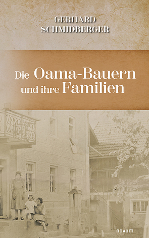 Die Oama-Bauern und ihre Familien von Schmidberger,  Gerhard