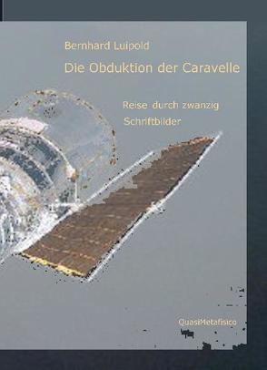 Die Obduktion der Caravelle von Luipold,  Bernhard