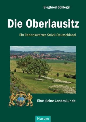 Die Oberlausitz von Schlegel,  Siegfried