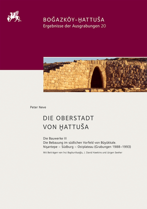 Die Oberstadt von Hattuša von Bayburtluoğlu,  İnci, Hawkins,  J David, Neve,  Peter, Seeher,  Jürgen