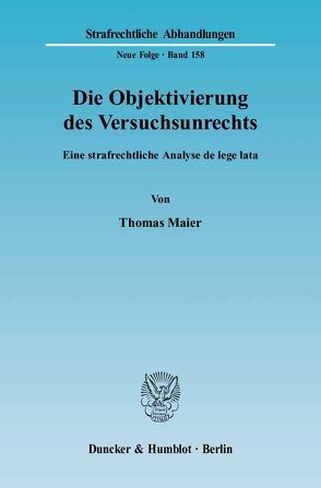 Die Objektivierung des Versuchsunrechts. von Maier,  Thomas