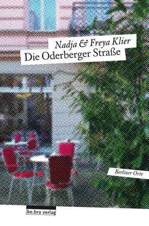 Die Oderberger Straße von Klier,  Freya, Klier,  Nadja