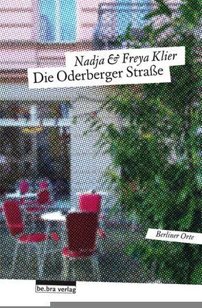 Die Oderberger Straße von Klier,  Freya, Klier,  Nadja