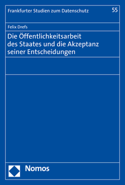 Die Öffentlichkeitsarbeit des Staates und die Akzeptanz seiner Entscheidungen von Drefs,  Felix