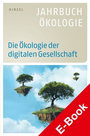 Die Ökologie der digitalen Gesellschaft von Brunnengraeber,  Achim, Göpel,  Maja, Ibisch,  Pierre, Leitschuh,  Heike, Loske,  Reinhard, Mueller,  Michael, Sommer,  Jörg, Weizsäcker,  Ernst Ulrich von