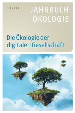 Die Ökologie der digitalen Gesellschaft von Brunnengraeber,  Achim, Göpel,  Maja, Ibisch,  Pierre, Leitschuh,  Heike, Loske,  Reinhard, Mueller,  Michael, Sommer,  Jörg, Weizsäcker,  Ernst Ulrich von