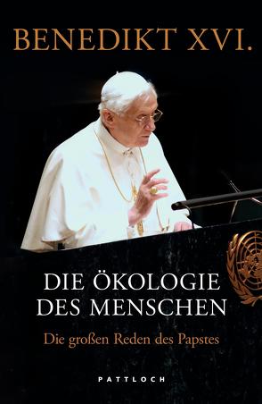Die Ökologie des Menschen von Benedikt XVI.