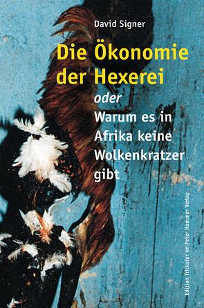 Die Ökonomie der Hexerei von Signer,  David