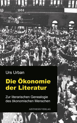 Die Ökonomie der Literatur von Urban,  Urs