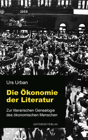 Die Ökonomie der Literatur von Urban,  Urs