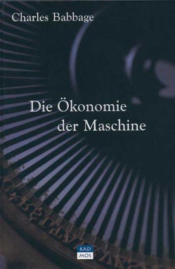 Die Ökonomie der Maschine von Babbage,  Charles, Brödner,  Peter, Friedenberg