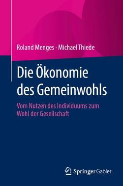 Die Ökonomie des Gemeinwohls von Menges,  Roland, Thiede,  Michael