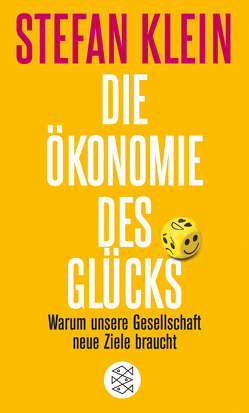 Die Ökonomie des Glücks von Klein,  Stefan