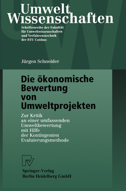 Die ökonomische Bewertung von Umweltprojekten von Schneider,  Jürgen