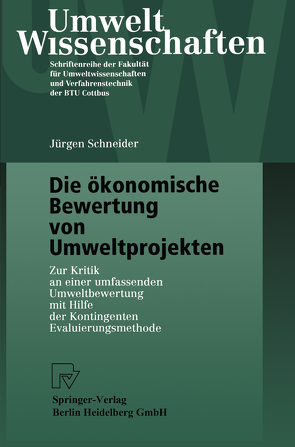 Die ökonomische Bewertung von Umweltprojekten von Schneider,  Jürgen