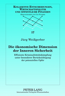 Die ökonomische Dimension der Inneren Sicherheit von Weißgerber,  Jürg