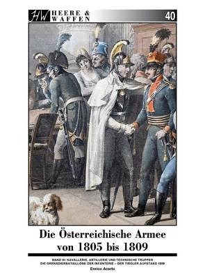 Die Österreichische Armee von 1805 bis 1809 von Acerbi,  Enrico, Eschbach,  Jan