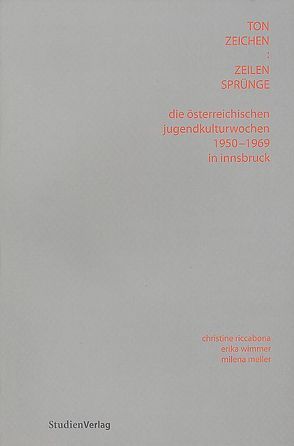 Die Österreichischen Jugendkulturwochen 1950-1969 in Innsbruck von Meller,  Milena, Riccabona,  Christine, Wimmer,  Erika