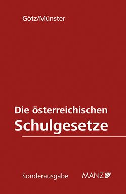 Die österreichischen Schulgesetze inkl. 50. Lfg. von Götz,  Andrea, Münster,  Gerhard