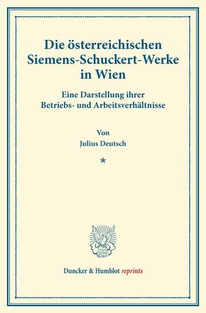 Die österreichischen Siemens-Schuckert-Werke in Wien. von Deutsch,  Julius