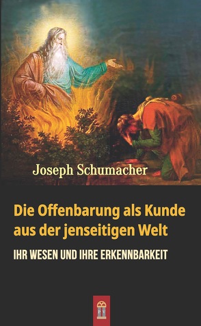 Die Offenbarung als Kunde aus der jenseitigen Welt von Schumacher,  Joseph