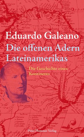 Die offenen Adern Lateinamerikas von Ammar,  Angelica, Galeano,  Eduardo