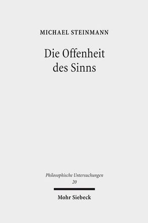 Die Offenheit des Sinns von Steinmann,  Michael