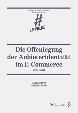 Die Offenlegung der Anbieteridentität im E-Commerce von Stocker,  Mounia, Sutter-Somm,  Thomas