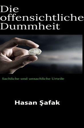 Die offensichtliche Dummheit von Şafak,  Hasan