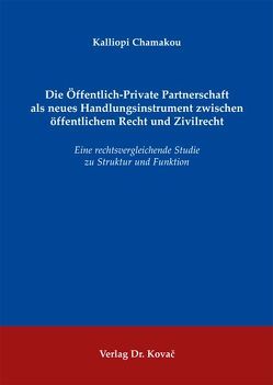 Die Öffentlich-Private Partnerschaft als neues Handlungsinstrument zwischen öffentlichem Recht und Zivilrecht von Chamakou,  Kalliopi