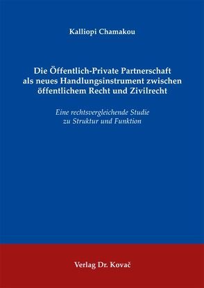 Die Öffentlich-Private Partnerschaft als neues Handlungsinstrument zwischen öffentlichem Recht und Zivilrecht von Chamakou,  Kalliopi