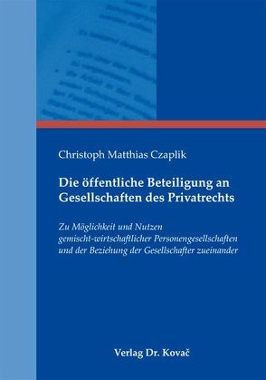 Die öffentliche Beteiligung an Gesellschaften des Privatrechts von Czaplik,  Christoph Matthias